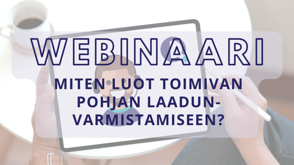 Miten luot toimivan pohjan laadunvarmistamiseen webinaari