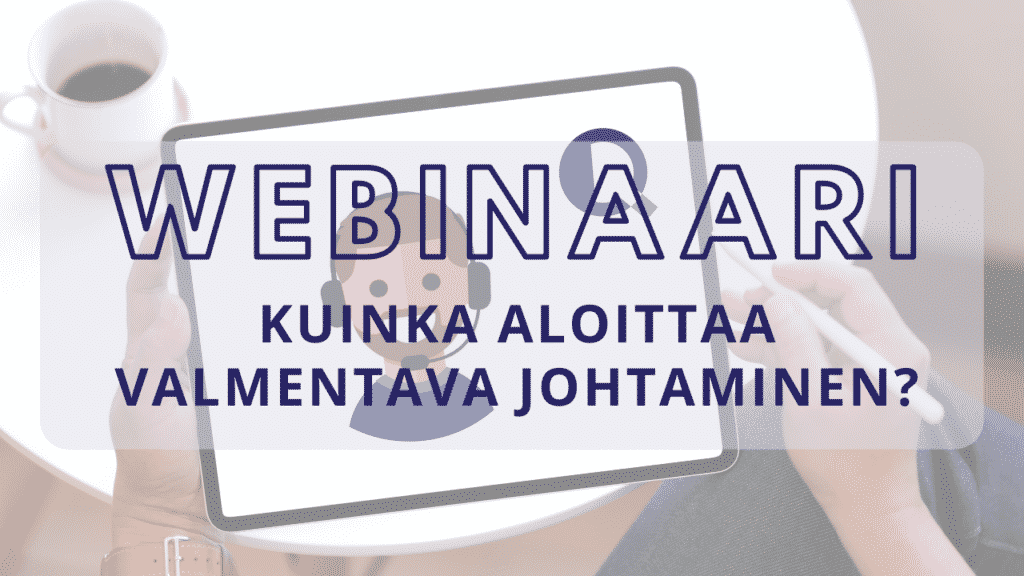 webinaari kuinka aloittaa valmentava johtaminen